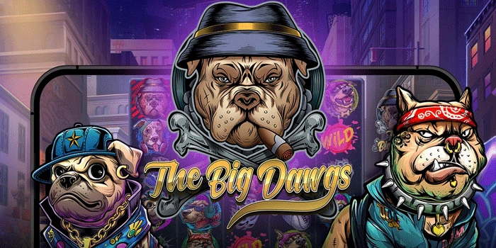 Strategi Jitu Bermain Slot The Big Dawgs Agar Konsisten Menang